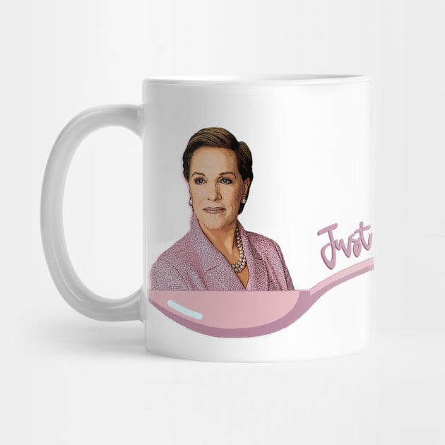 Just a spoonful of Julie Andrews IS the Medicine by baranskini